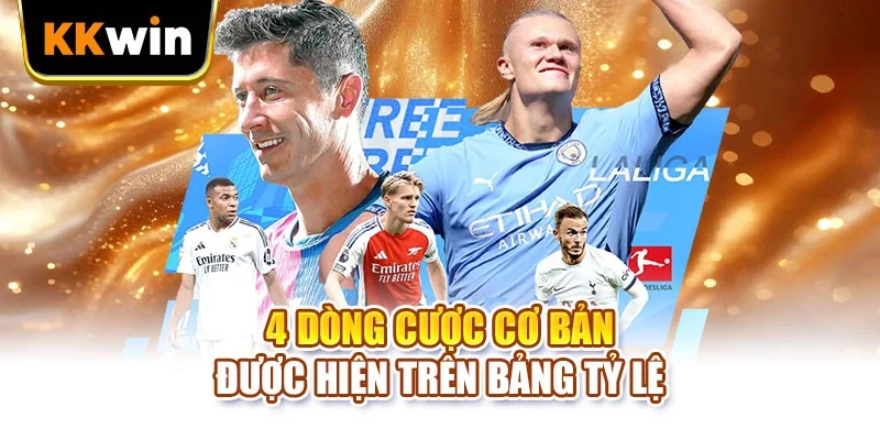 4 dòng cược cơ bản được hiện trên bảng tỷ lệ