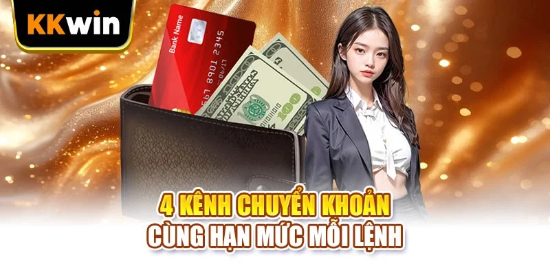 4 kênh chuyển khoản cùng hạn mức mỗi lệnh
