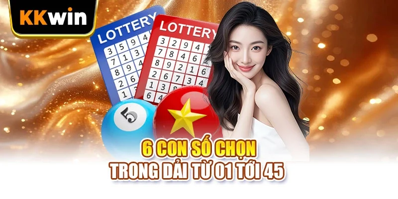 6 con số chọn trong dải từ 01 tới 45 