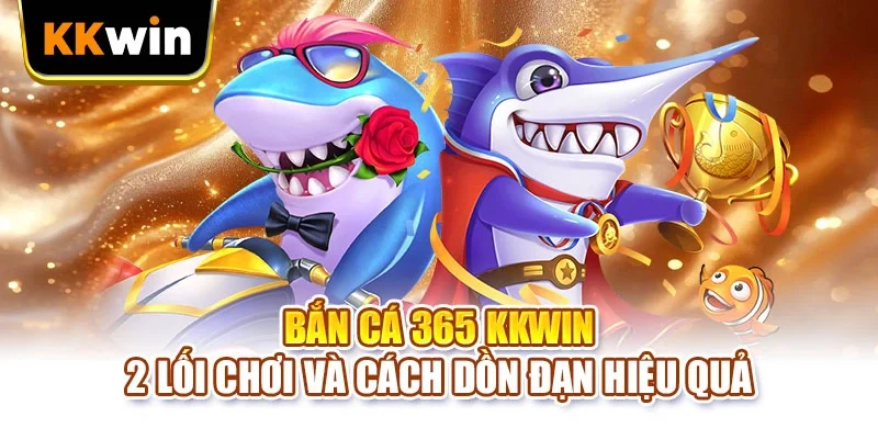 Bắn cá 365