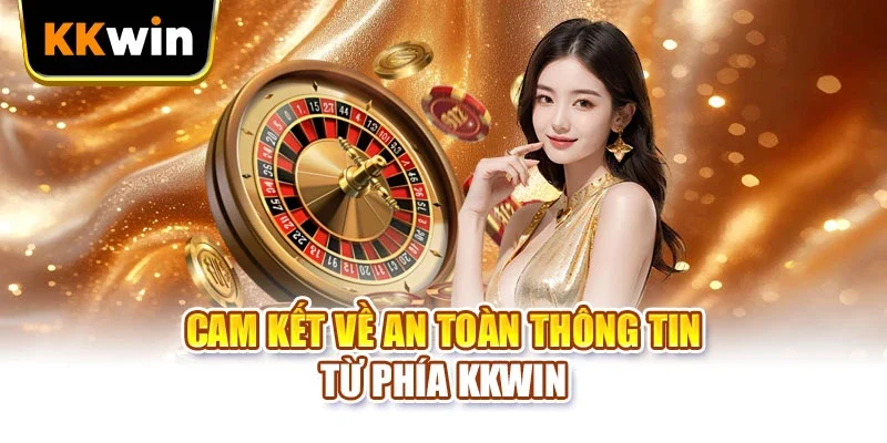 KKWIN Cam kết về an toàn thông tin từ phía KKWIN
