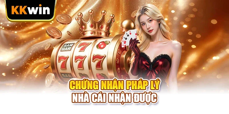 KKWIN Chứng nhận pháp lý nhà cái nhận được