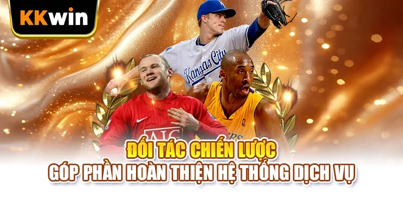 Đối tác chiến lược góp phần hoàn thiện hệ thống dịch vụ