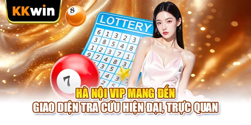 Hà Nội Vip – Kết Quả Nhanh, Trải Nghiệm Hấp Dẫn 2026 Hà Nội Vip mang đến giao diện tra cứu hiện đại, trực quan