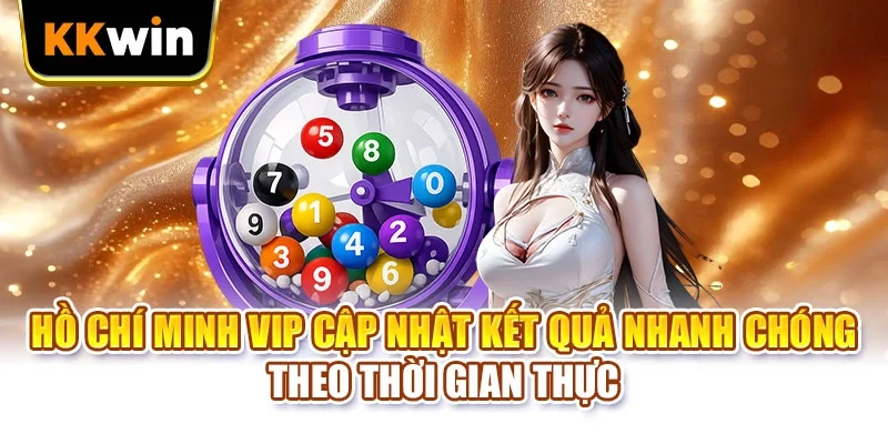 Hồ Chí Minh Vip – Cập Nhật Kết Quả Xổ Số Mới Nhất 2026 Hồ Chí Minh Vip cập nhật kết quả nhanh chóng theo thời gian thực