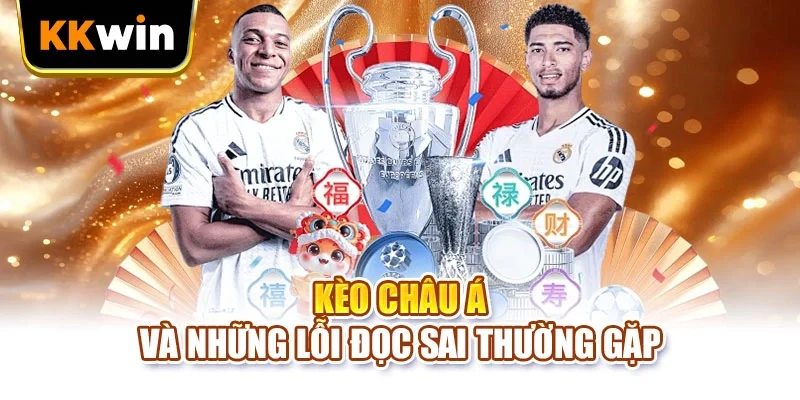 Kèo châu Á và những lỗi đọc sai thường gặp